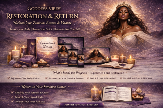 Goddess Vibes® Restoration & Return Program